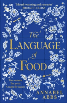 The Language of Food by Annabel Abbs Review by Michelle Hollis-Hunt