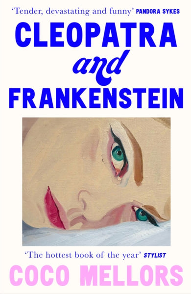 Cleopatra and Frankenstein by Coco Mellors Review by Michelle Hollis-Hunt