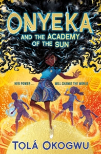 Onyeka and the Academy of the Sun : A superhero adventure perfect for Marvel and DC fans!
