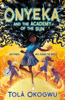 Onyeka and the Academy of the Sun : A superhero adventure perfect for Marvel and DC fans!