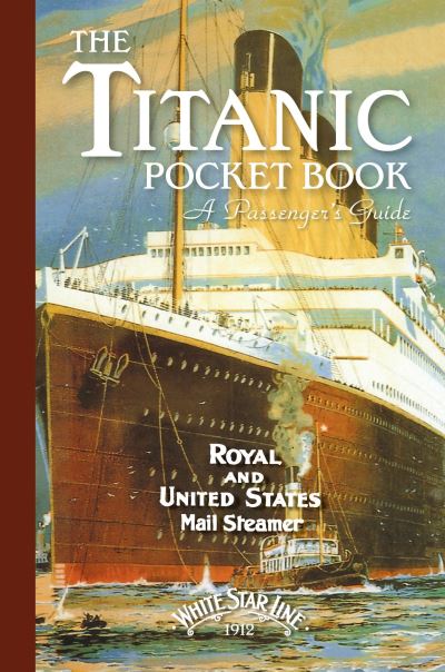 Titanic A Passenger's Guide Pocket Book