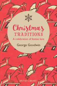 Christmas Traditions: A Celebration of Christmas Lore