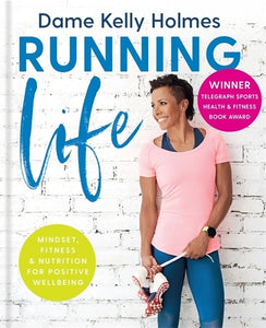 Running Life: Mindset, Fitness & Nutrition For Positive Wellbeing