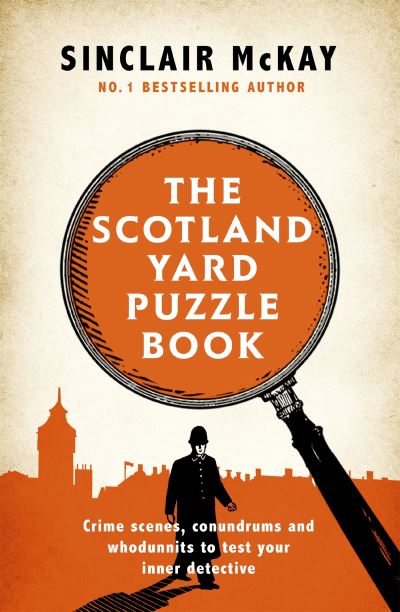 Scotland Yard Puzzle Book: Crime Scenes, Conundrums and Whodunnits to test your