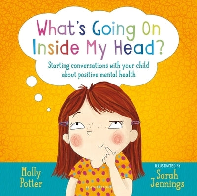 What's Going On Inside My Head?: Starting Conversations With Your Child About Po