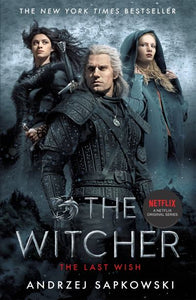 Last Wish: Witcher 1 - Now a Major Netflix series