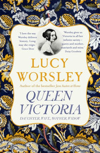 Queen Victoria: Daughter, Wife, Mother, Widow