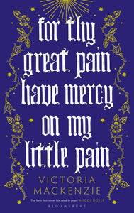 For thy great pain have mercy on my little pain