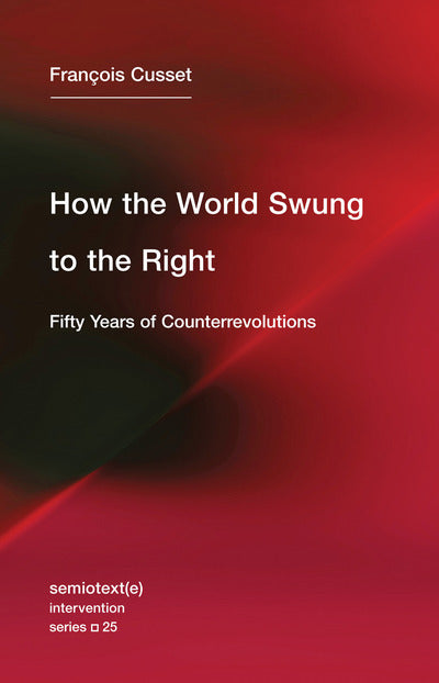 How the World Swung to the Right: Fifty Years of Counterrevolutions