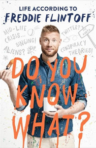 Do You Know What?: Life According To Freddie Flintoff