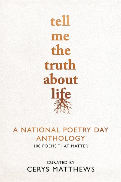 Tell Me the Truth About Life: A National Poetry Day Anthology