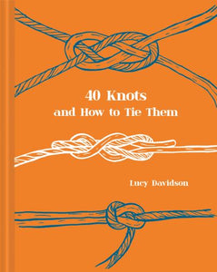 40 Knots & How To Tie Them