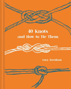 40 Knots & How To Tie Them